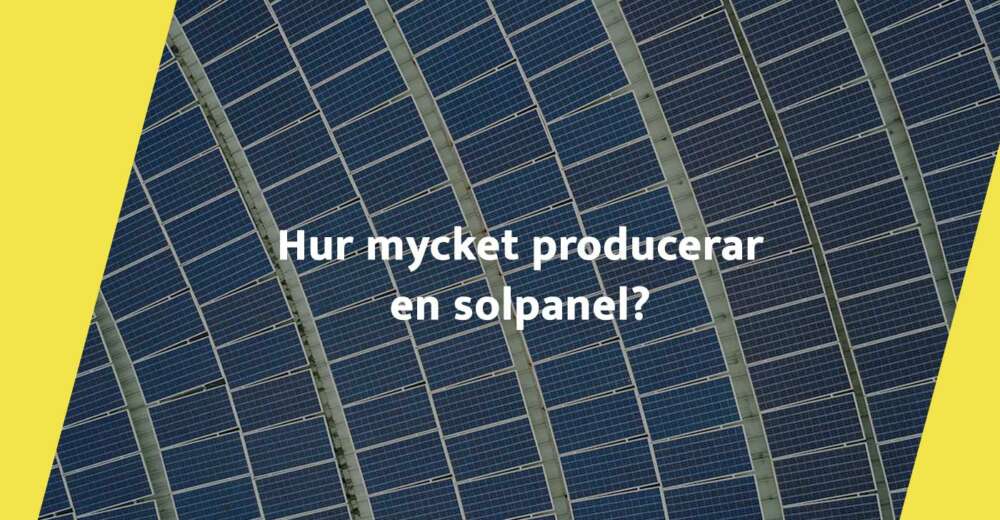 Hur mycket el producerar en solpanel?